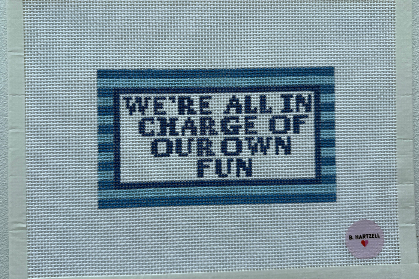 We're All In Charge of Our Own Fun - Blues - 13 Mesh Needlepoint Canvas