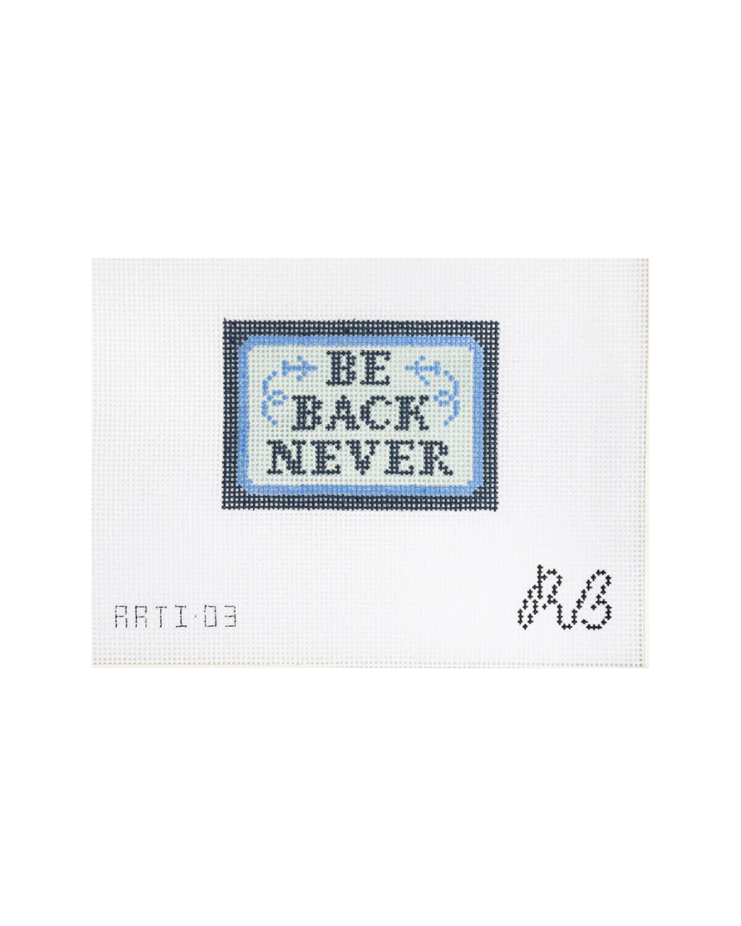 Be Back Never Needlepoint Canvas