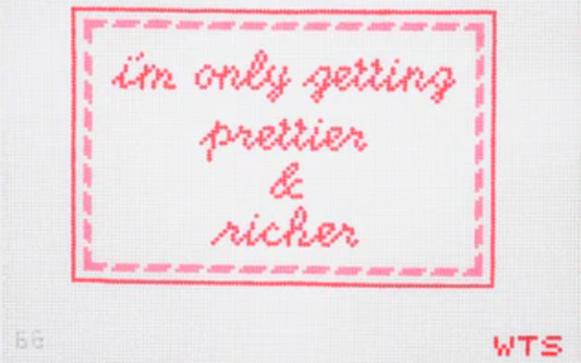 I'm Only Getting Prettier & Richer - 13 Mesh Canvas