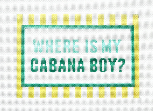 Where Is My Cabana Boy - 13 Mesh Needlepoint Canvas