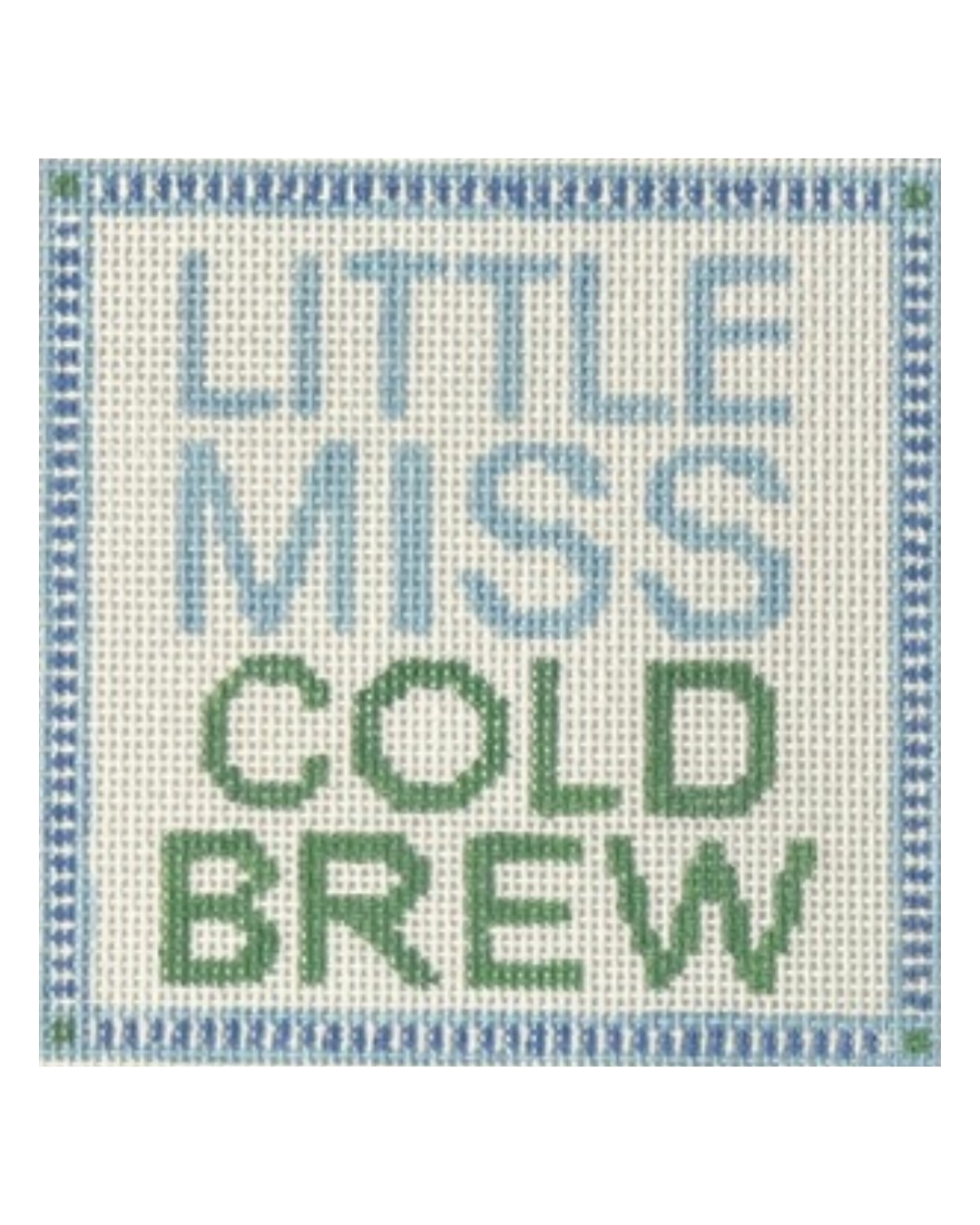 Little Miss Cold Brew - 18 Mesh Needlepoint